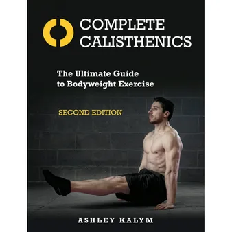 Are Calisthenics Good For Strength? The Ultimate Guide To Bodyweight Power