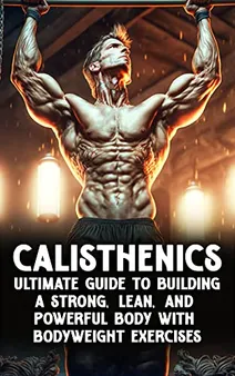 Calisthenics vs. Weight Training